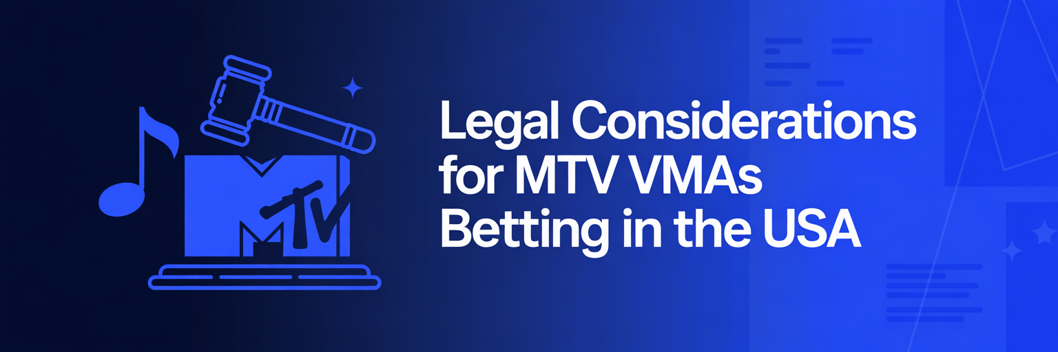 Legal Considerations for MTV VMAs Betting in the USA